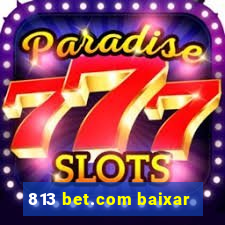 813 bet.com baixar